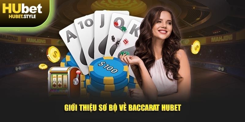 Lý do Baccarat tại Hubet luôn thu hút khách hàng