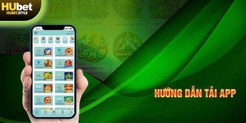 Hướng dẫn tải app Hubet nhanh chóng